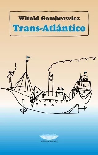 Witold Gombrowicz - Trans-atlántico