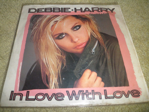 Disco Vinyl 45 Rpm Debbie Harry - In Love With Love (1986)