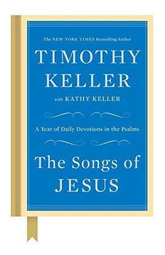 Book : The Songs Of Jesus A Year Of Daily Devotions In The.