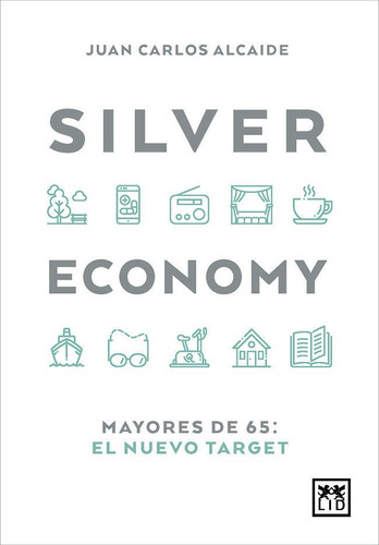 Silver Economy - Alcaide Juan Ca