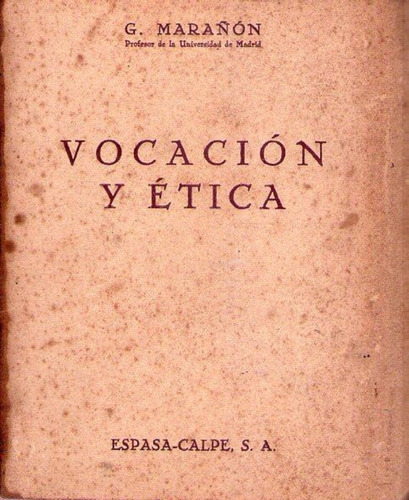 Vocacion Y Etica. Marañon  Gregorio