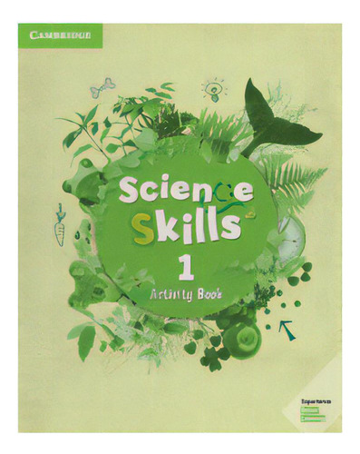 Science Skills 1 -    Activity Book W/online Resources, De Indefinido. Editorial Cambridge University Press En Inglés, 2019