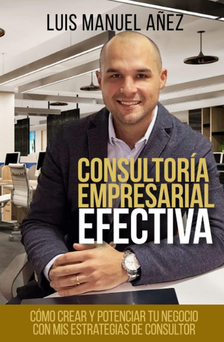 Libro: Consultoría Empresarial Efectiva (spanish Edition)