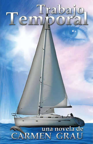 Trabajo Temporal, De Carmen Grau. Editorial Createspace Independent Publishing Platform, Tapa Blanda En Español