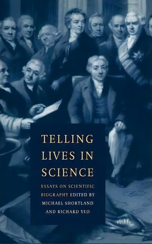 Telling Lives In Science, De Michael Shortland. Editorial Cambridge University Press, Tapa Dura En Inglés