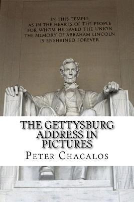 The Gettysburg Address In Pictures - Peter Chacalos