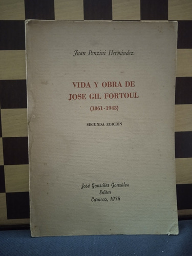 Vida Y Obra De José Gil Fortoul-juan Penzini Hernández 