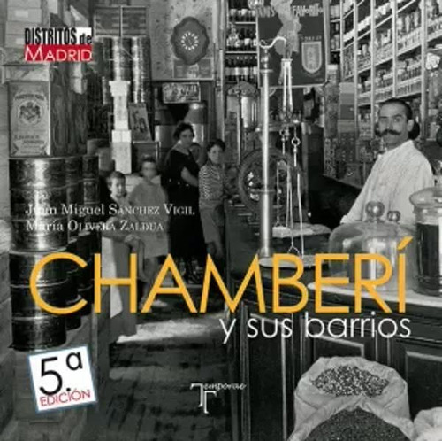 Chamberí Y Sus Barrios - García Del Moral Escobedo  - *