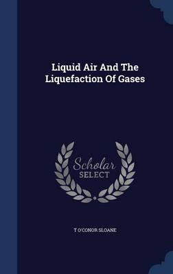 Libro Liquid Air And The Liquefaction Of Gases - T O'cono...