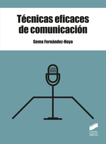 Tãâ©cnicas Eficaces De Comunicaciãâ³n, De Fernández-hoya, Gema. Editorial Sintesis, Tapa Blanda En Español