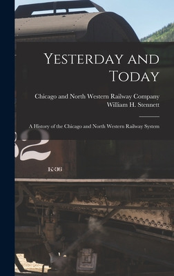 Libro Yesterday And Today: A History Of The Chicago And N...