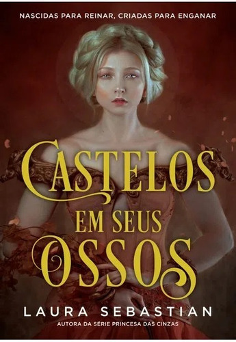 Castelos Em Seus Ossos (castelos Em Seus Ossos  Livro 1)