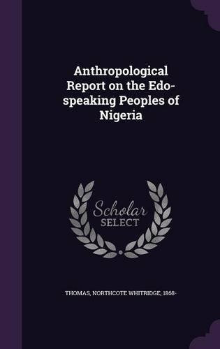 Anthropological Report On The Edospeaking Peoples Of Nigeria