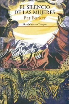 Libro: El Silencio De Las Mujeres - Pat Barker