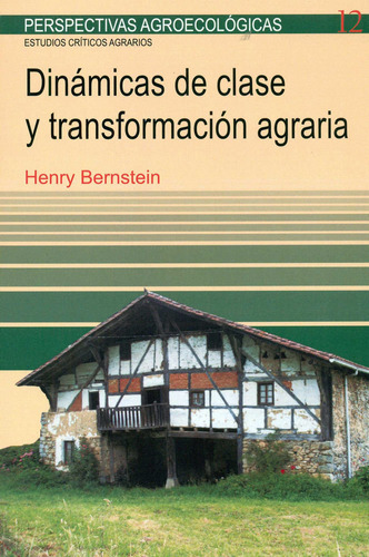 Dinamicas De Clase Y Transformacion Agraria - Bernstein, Hen