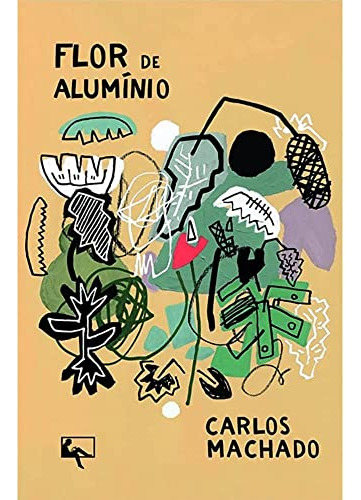 Libro Flor De Aluminio De Machado Carlos Arte E Letra Edito