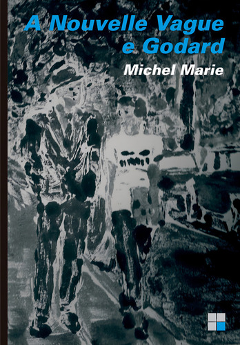 A Nouvelle Vague e Godard, de Marie, Michel. Campo Imagético Editorial Papirus Editora, capa mole em português, 2012