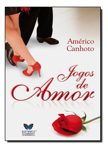 Jogos De Amor, De Americo Canhoto. Editora Butterfly Em Português