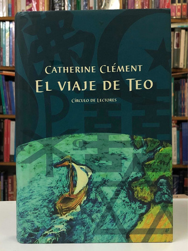 El Viaje De Teo - Catherine Clément - Círculo De Lectores