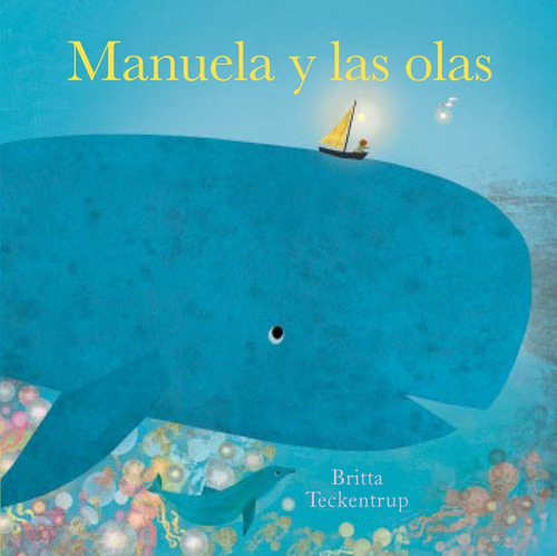 MANUELA Y LAS OLAS, de Teckentrup, Britta. Editorial NubeOcho, tapa dura en español