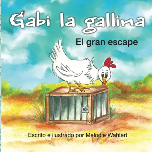 Libro : Gabi La Gallina El Gran Escape - Wahlert, Melodie