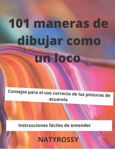 Libro: 101 Maneras De Dibujar Como Un Loco: Da Rienda Suelta