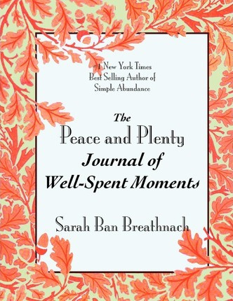 Libro The Peace And Plenty Journal Of Well-spent Moments ...