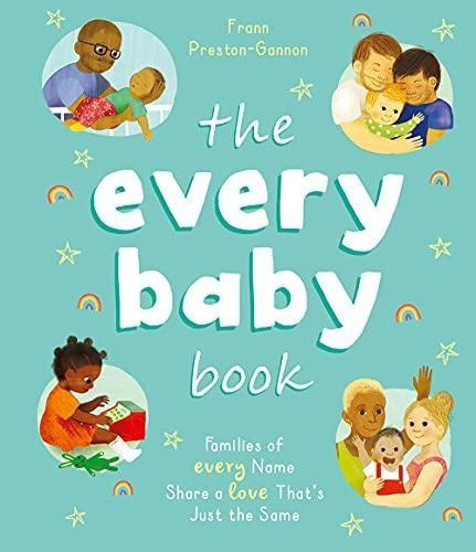 The Every Baby Book: Families Of Every Name Share A Love Tha