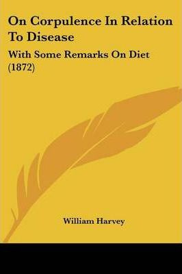 Libro On Corpulence In Relation To Disease - William Harvey
