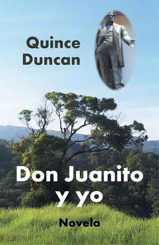 Don Juanito Y Yo, De Quince Duncan. Editorial Palibrio, Tapa Blanda En Español