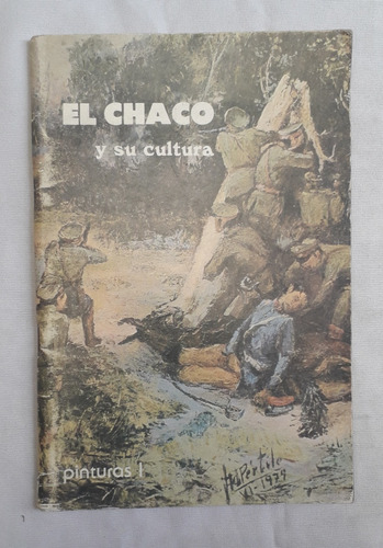 Libro Antiguo ** El Chaco Y Su Cultura Pintura 1 * Edi. Inca