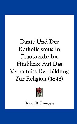Libro Dante Und Der Katholicismus In Frankreich: Im Hinbl...