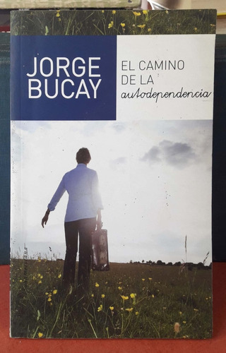 El Camino De La Autodependencia Bucay Sudamericana Usado # 