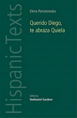 Querido Diego, Te Abraza Quiela By Elena Poniatowska, De Nathanial Gardner. Editorial Manchester University Press, Tapa Blanda En Inglés