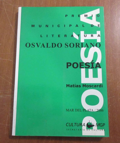 Libro Poesia Premio Municipal Osvaldo Soriano Matias Moscard
