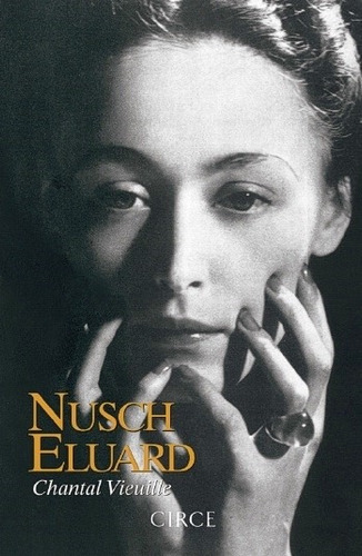 Nusch Eluard - Vieuille Chantal