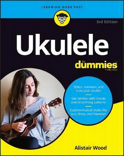 Ukulele For Dummies, De Alistair Wood. Editorial John Wiley & Sons Inc, Tapa Blanda En Inglés