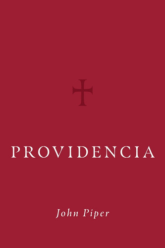 Providencia, De John Piper. Editorial Poiema, Tapa Dura En Español, 2022