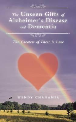 Libro The Unseen Gifts Of Alzheimer's Disease And Dementi...