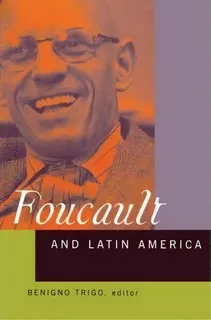 Foucault And Latin America, De Benigno Trigo. Editorial Taylor Francis Ltd, Tapa Blanda En Inglés