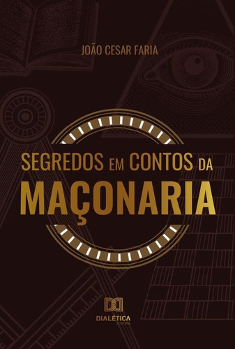 Segredos Em Contos Da Maçonaria - João Cesar Carvalho De...