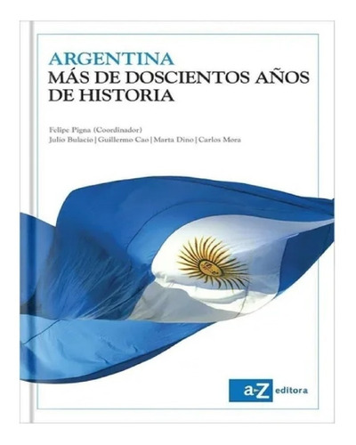 Argentina Mas De Doscientos Años De Historia Nuevo!