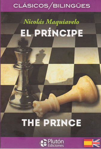 El príncipe  / The Prince (Edición bilingüe, de Nicolás Maquiavelo. Editorial EDICIONES GAVIOTA, tapa blanda, edición 2017 en español
