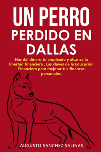 Libro: Un Perro Perdido En Dallas: Has Del Dinero Tu Y La De