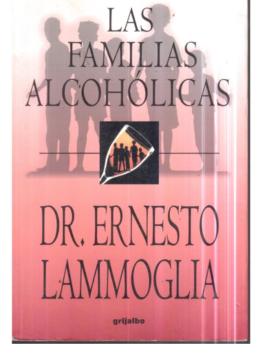 Libro Las Familias Alcohólicas Dr. Ernesto Lammoglia 