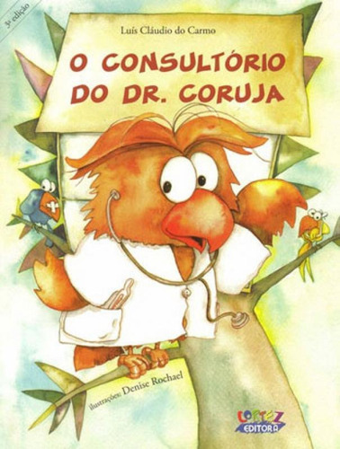 O consultório do Dr. Coruja, de Rochael, Denise. Editora Cortez, capa mole, edição 3ª edição - 2012 em português