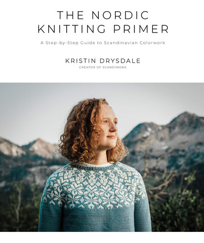 Libro: The Nordic Knitting Primer: A Step-by-step Guide To