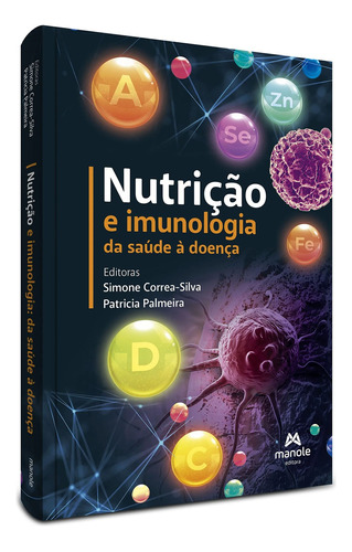 Livro Nutrição E Imunologia Da Saúde À Doença