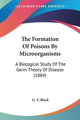 Libro The Formation Of Poisons By Microorganisms : A Biol...