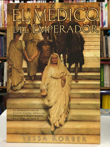 El Médico Del Emperador - Tessa Korber - Ediciones B